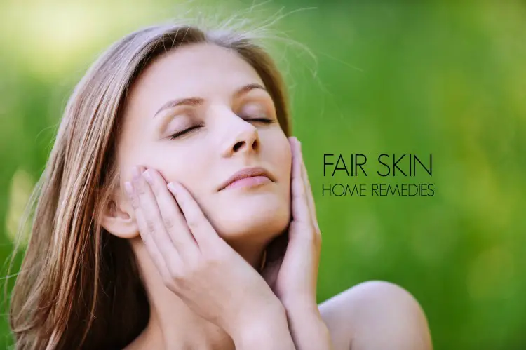 fair skin home remedies