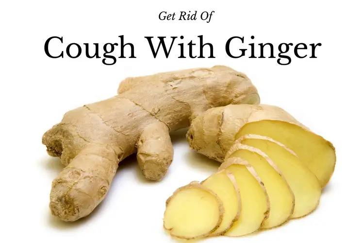 Ginger For Cough