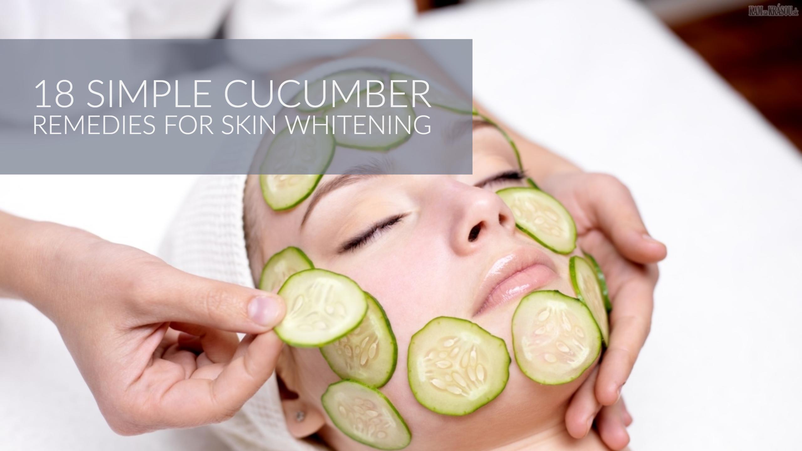 18 Simple Cucumber Remedies For Skin Whitening Wellness.guide