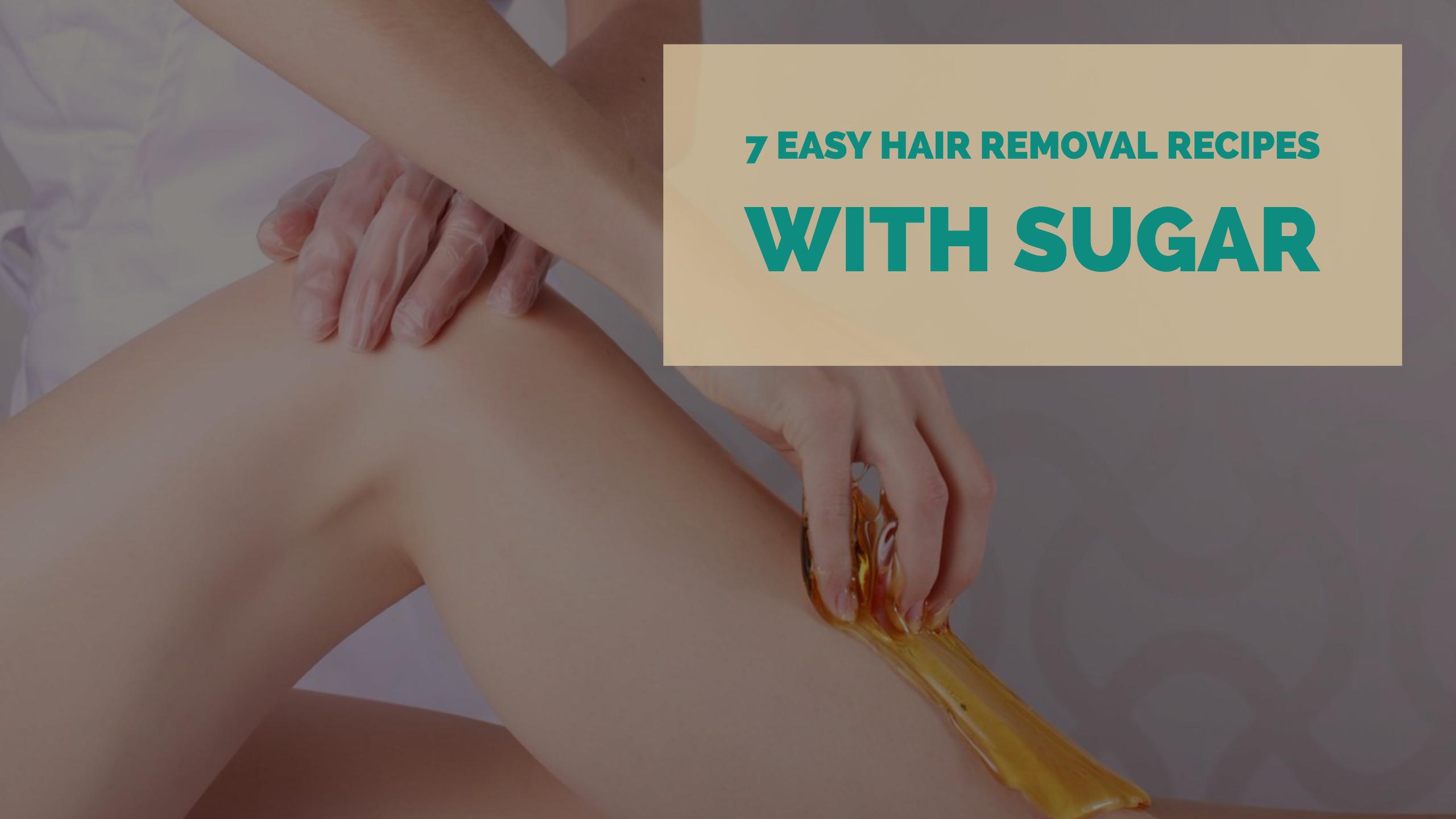 Sugar For Hair Removal