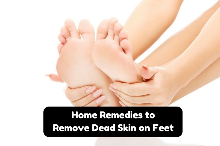 Home Remedies For Dead Skin On Feet