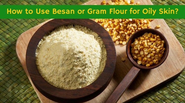 Gram Flour For Oily Skin