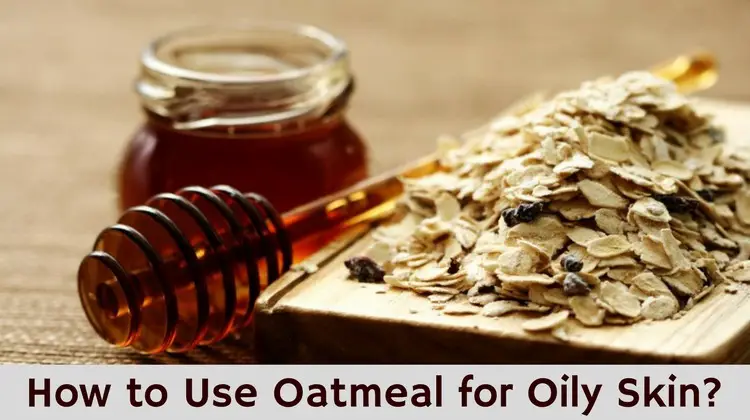 Oatmeal For Oily Skin