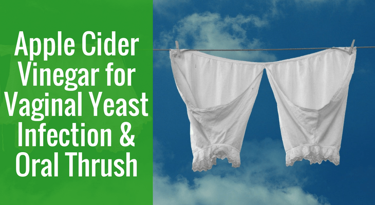 Apple Cider Vinegar for Vaginal Yeast Infection & Oral Thrush