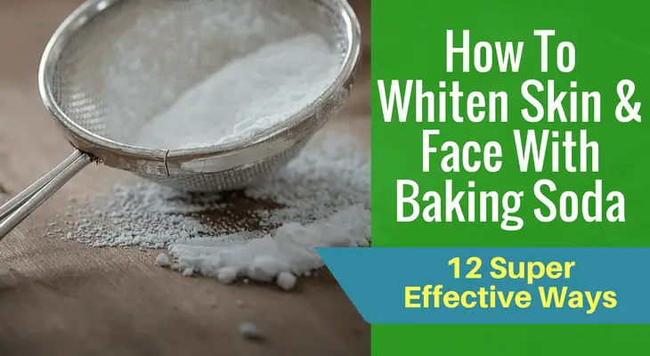How To Whiten Skin & Face With Baking Soda