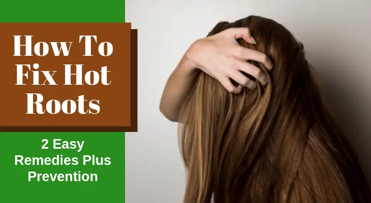 How To Fix Hot Roots
